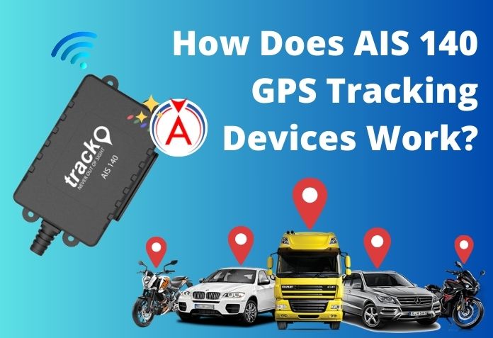 AIS 140 GPS Tracking Devices Work